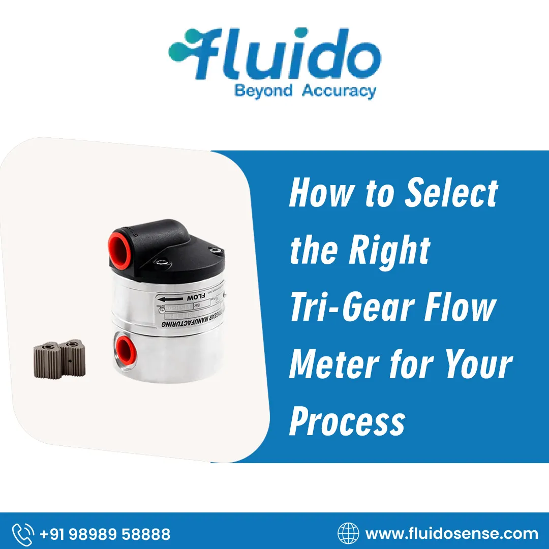 How to Select the Right Tri-Gear Flow Meter for Your Process
